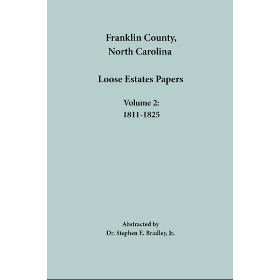 Franklin County, North Carolina Loose Estates Papers: Volume 2: 1811-1825