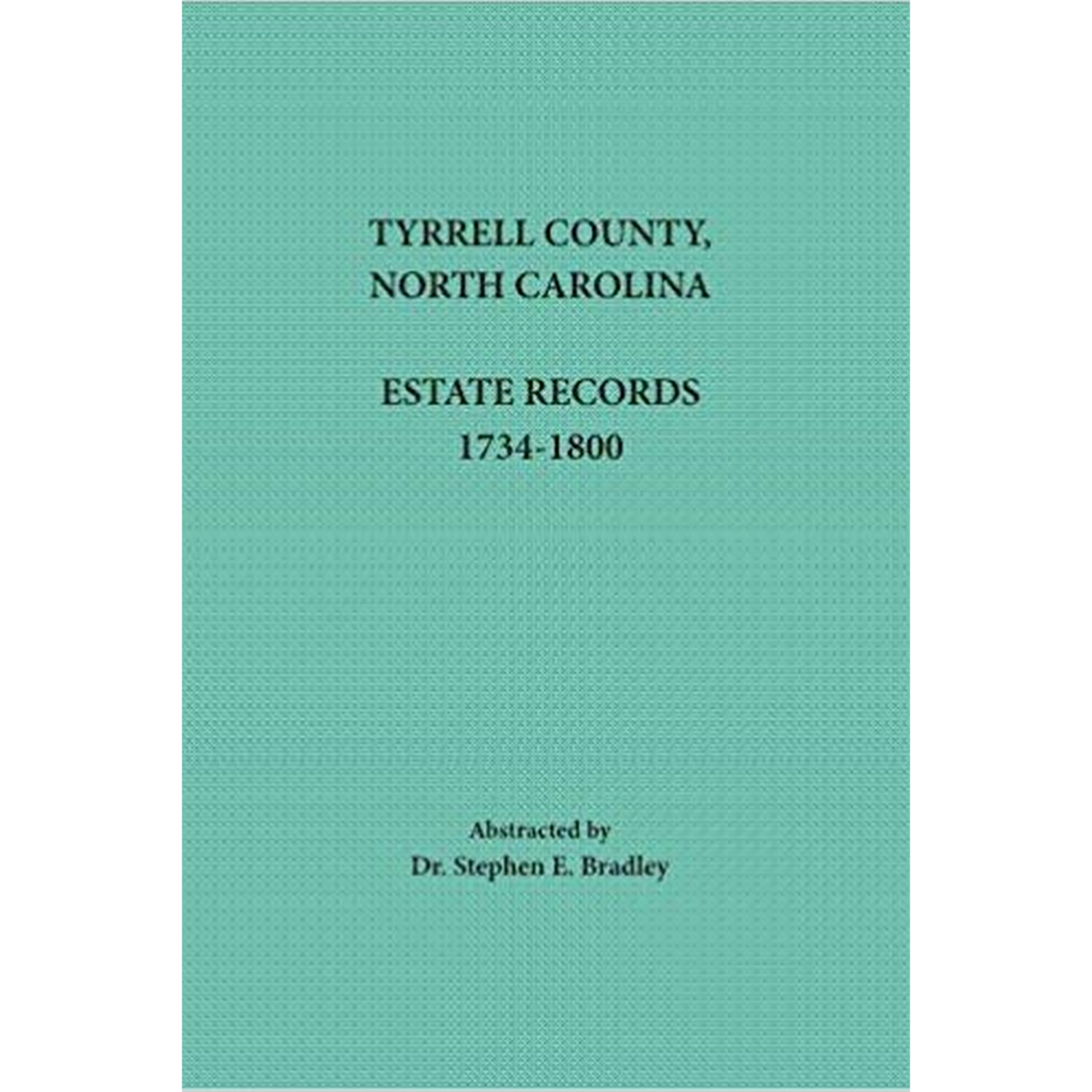 Tyrrell County, North Carolina Estate Records, 1734-1800