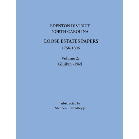 Edenton District, North Carolina Loose Estate Papers 1756-1806, Volume 2: Gillikin-Niel