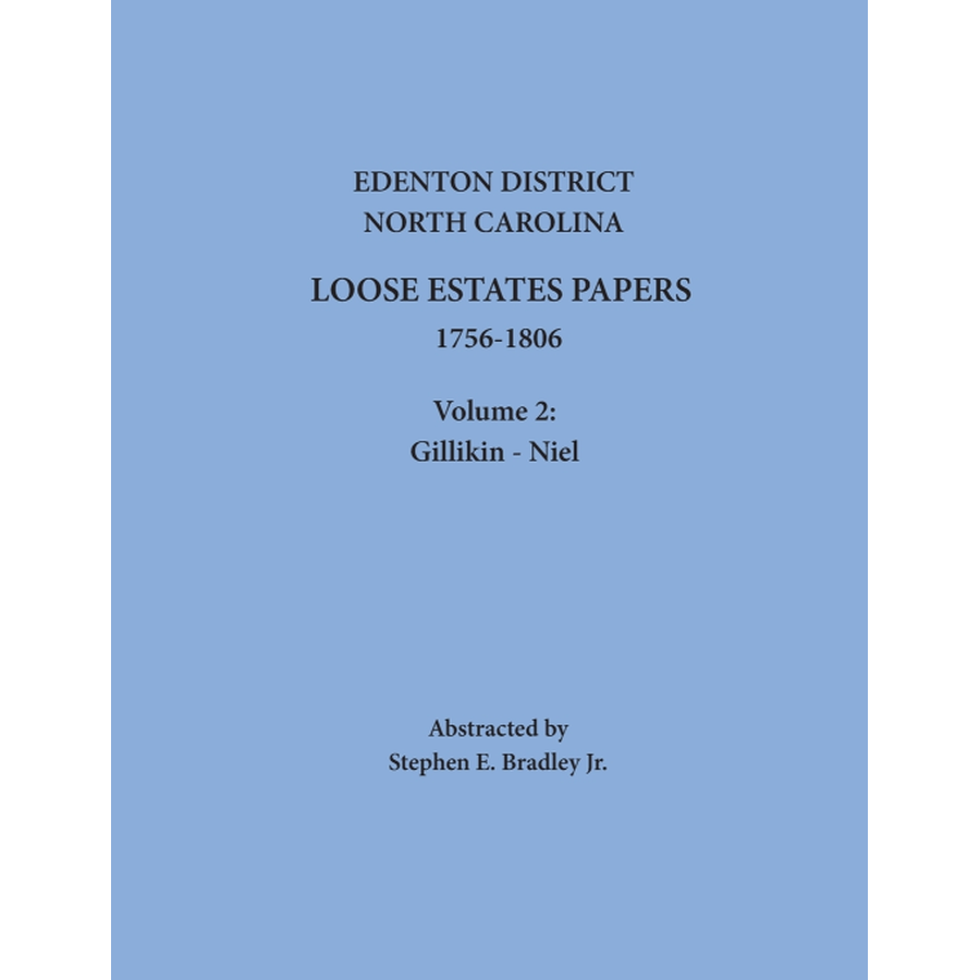 Edenton District, North Carolina Loose Estate Papers 1756-1806, Volume 2: Gillikin-Niel