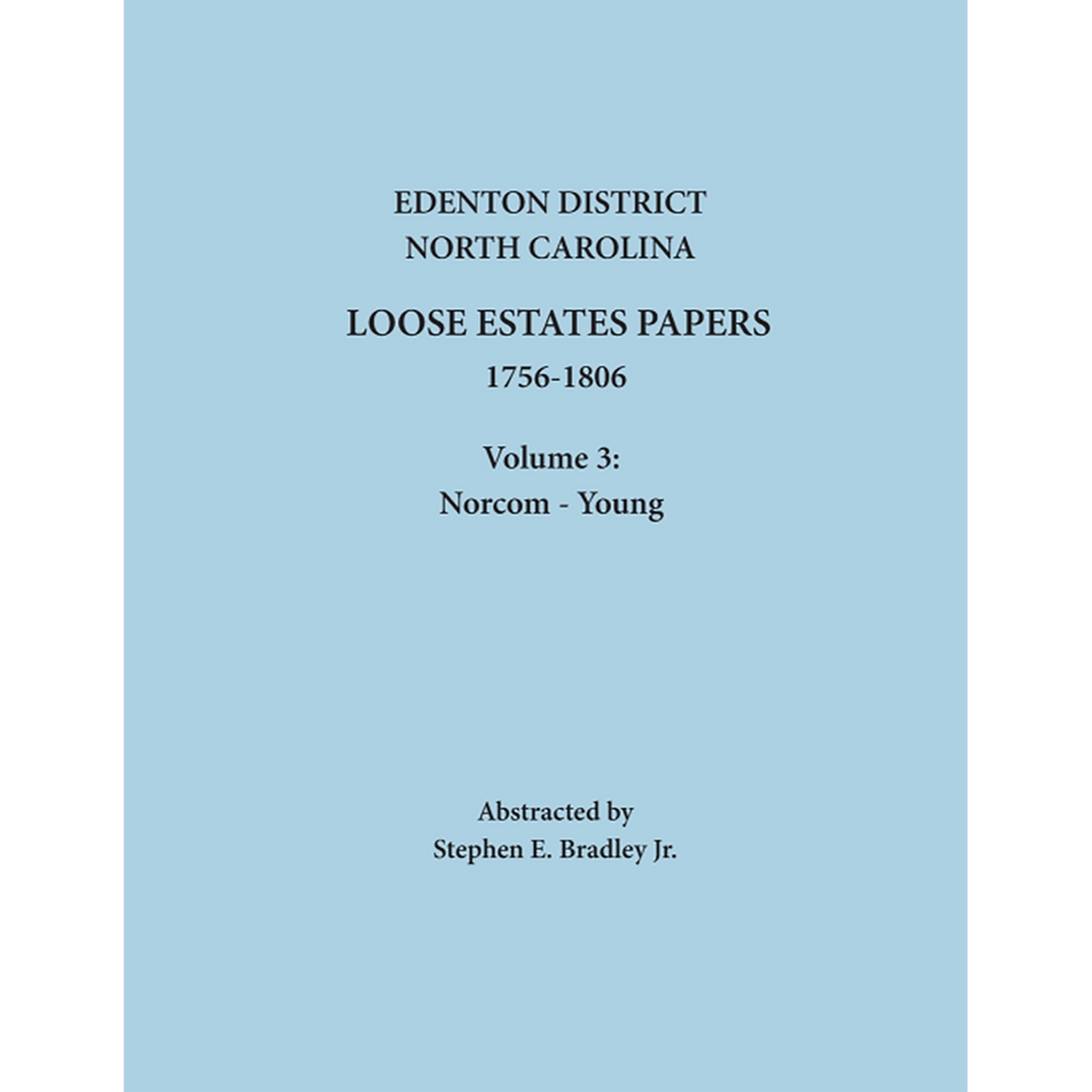Edenton District, North Carolina Loose Estate Papers 1756-1806, Volume 3: Norcom-Young