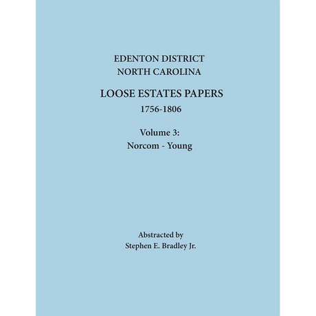 Edenton District, North Carolina Loose Estate Papers 1756-1806, Volume 3: Norcom-Young