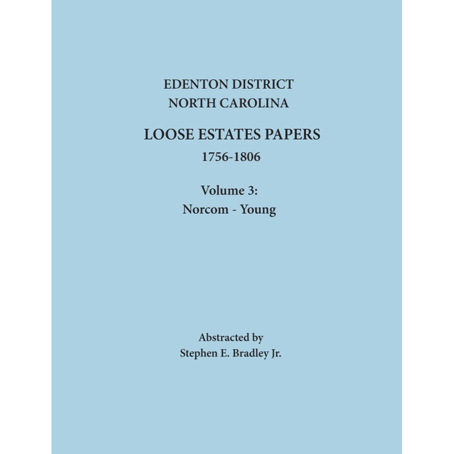 Edenton District, North Carolina Loose Estate Papers 1756-1806, Volume 3: Norcom-Young