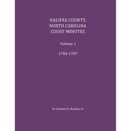 Halifax County, North Carolina Court Minutes, Volume I, 1784-1787