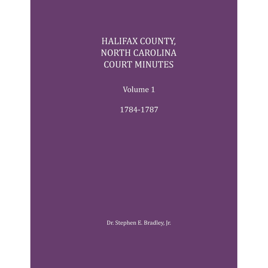 Halifax County, North Carolina Court Minutes, Volume I, 1784-1787