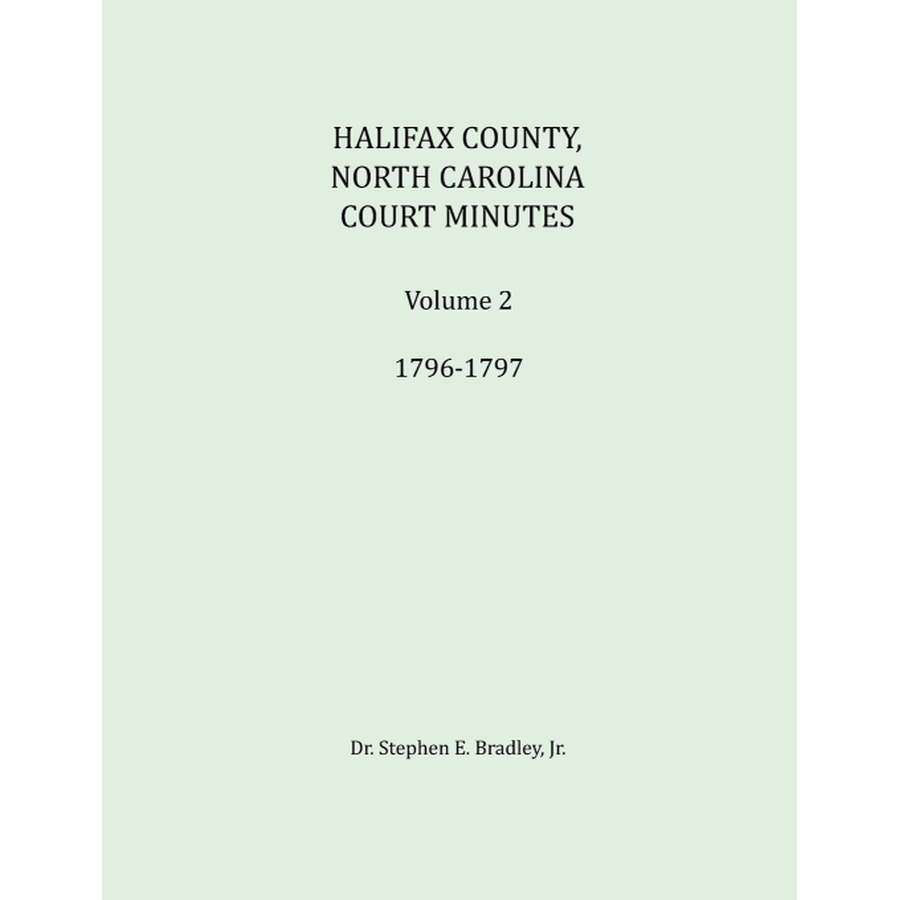 Halifax County, North Carolina, Court Minutes: Volume II, 1796-1797