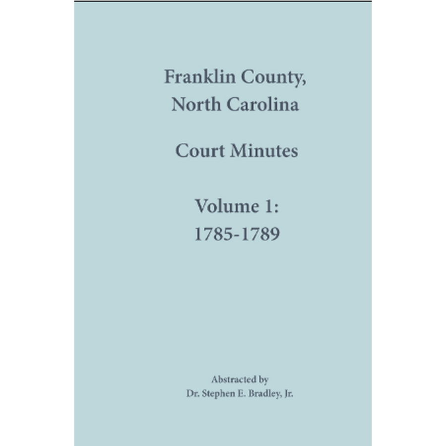 Franklin County, North Carolina Court Minutes: Volume 1, 1785-1789