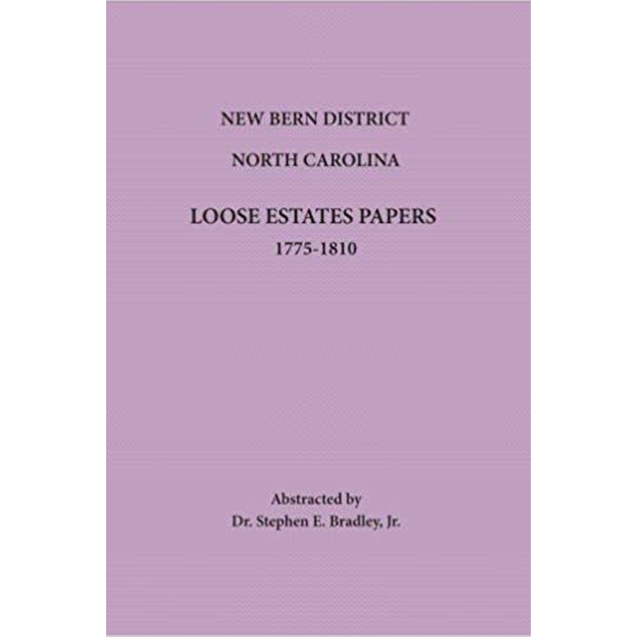 New Bern District, North Carolina, Loose Estates Papers, 1775-1810