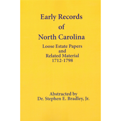 Early Records of North Carolina, Volume III: Loose Papers and Related Materials 1712-1798