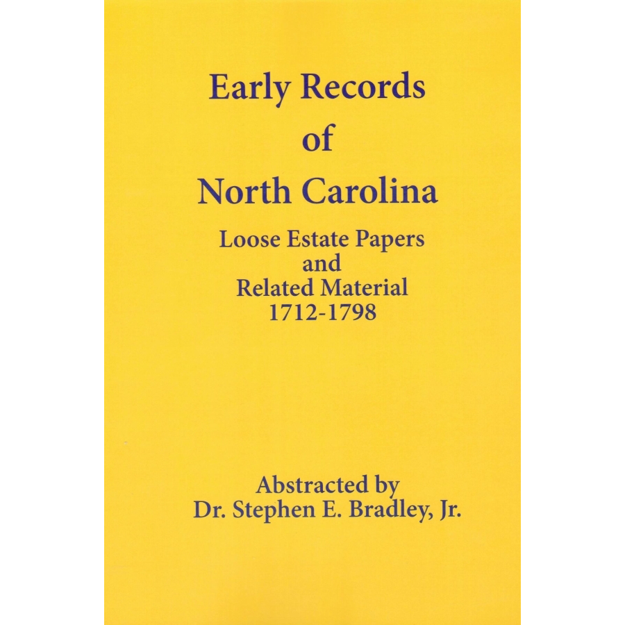 Early Records of North Carolina, Volume III: Loose Papers and Related Materials 1712-1798