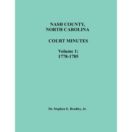 Nash County, North Carolina Court Minutes, Volume I, 1778-1785