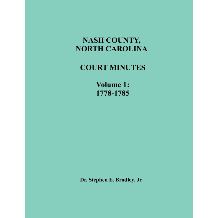 Nash County, North Carolina Court Minutes, Volume I, 1778-1785