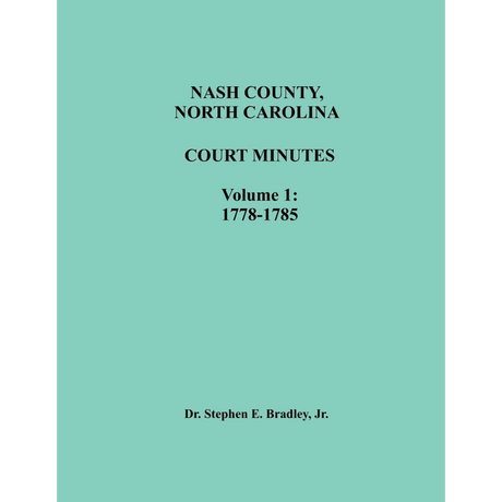 Nash County, North Carolina Court Minutes, Volume I, 1778-1785