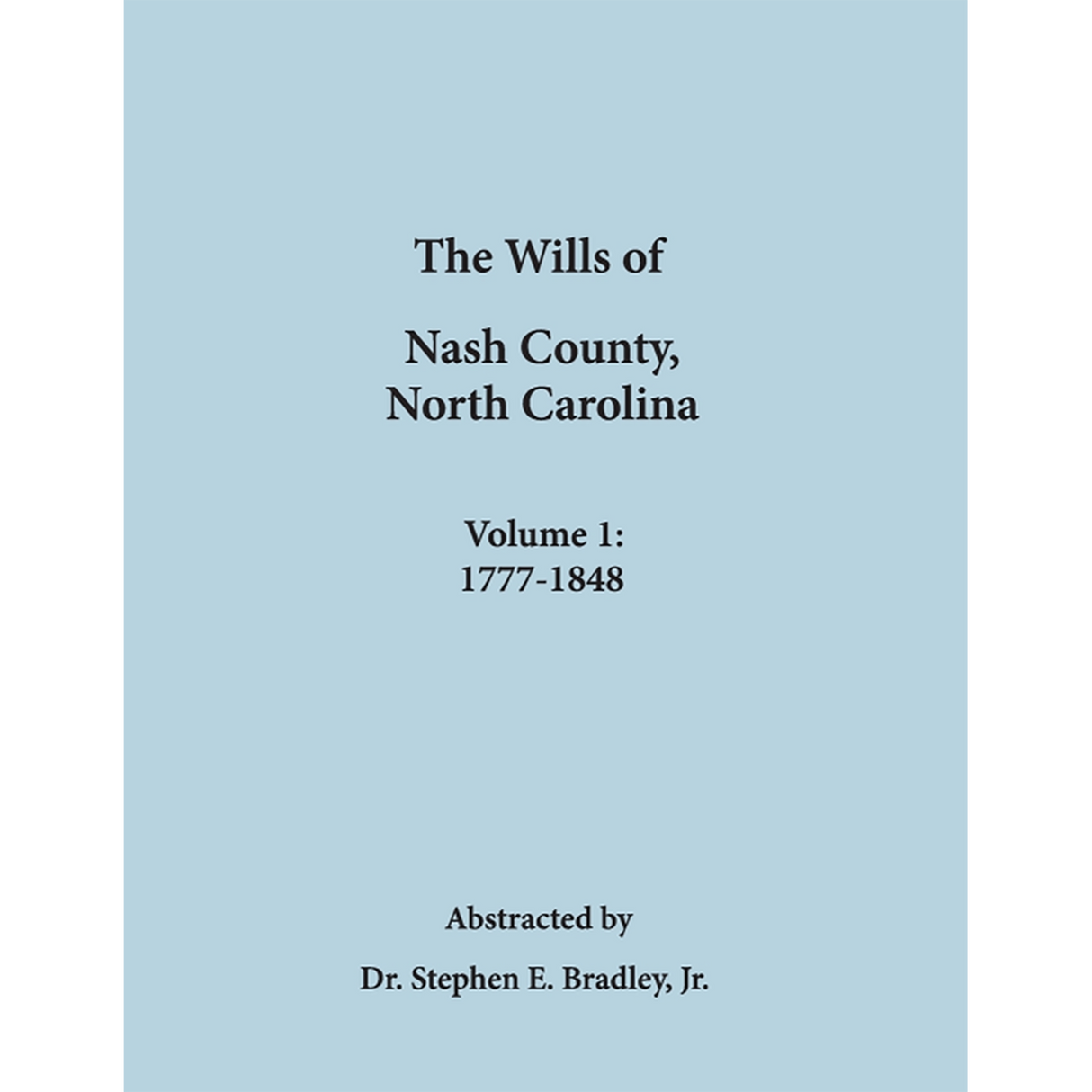 The Wills of Nash County, North Carolina, Volume 1, 1777-1848