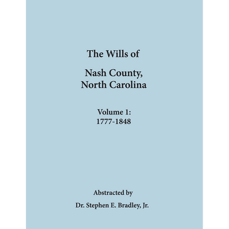 The Wills of Nash County, North Carolina, Volume 1, 1777-1848
