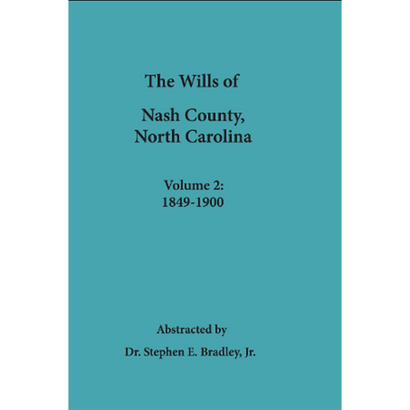 The Wills of Nash County, North Carolina, Volume 2, 1849-1900