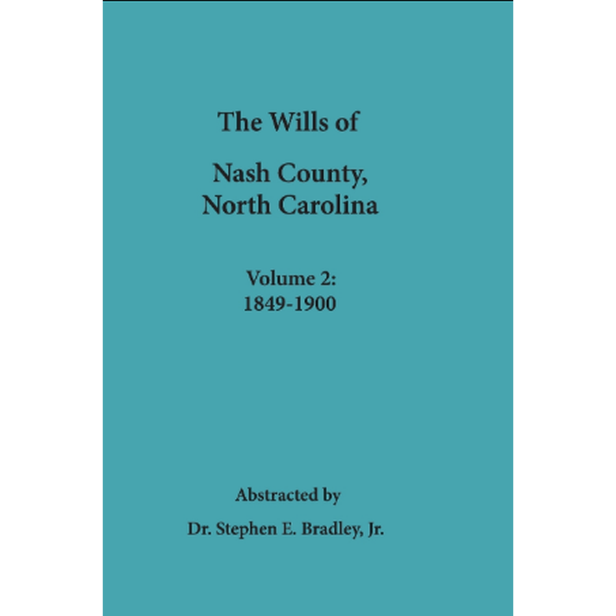 The Wills of Nash County, North Carolina, Volume 2, 1849-1900