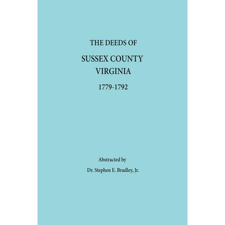 The Deeds of Sussex County, Virginia: 1779-1792