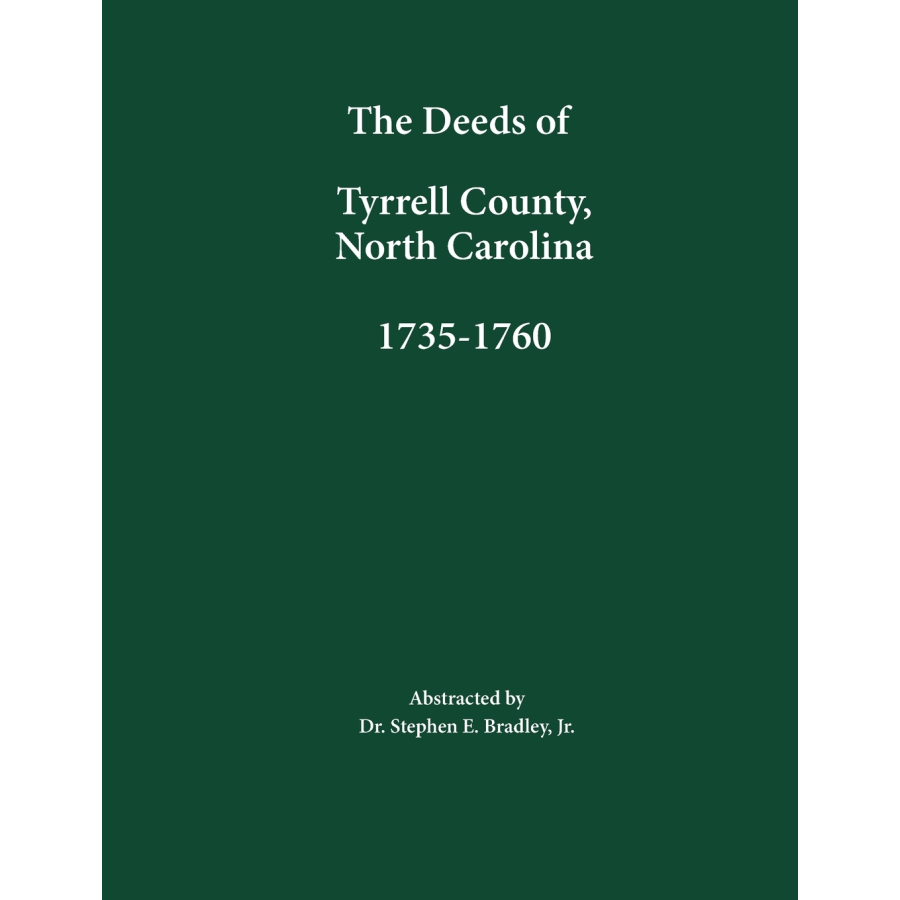 The Deeds of Tyrrell County, North Carolina, 1735-1760