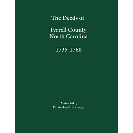 The Deeds of Tyrrell County, North Carolina, 1735-1760