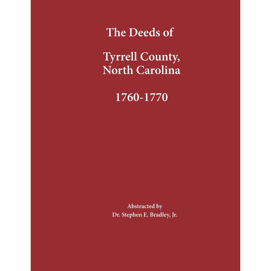 The Deeds of Tyrrell County, North Carolina, 1760-1770