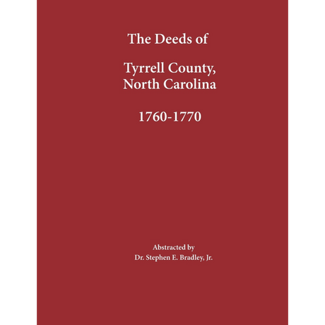 The Deeds of Tyrrell County, North Carolina, 1760-1770