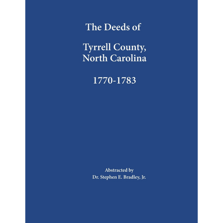 The Deeds of Tyrrell County, North Carolina, 1770-1783