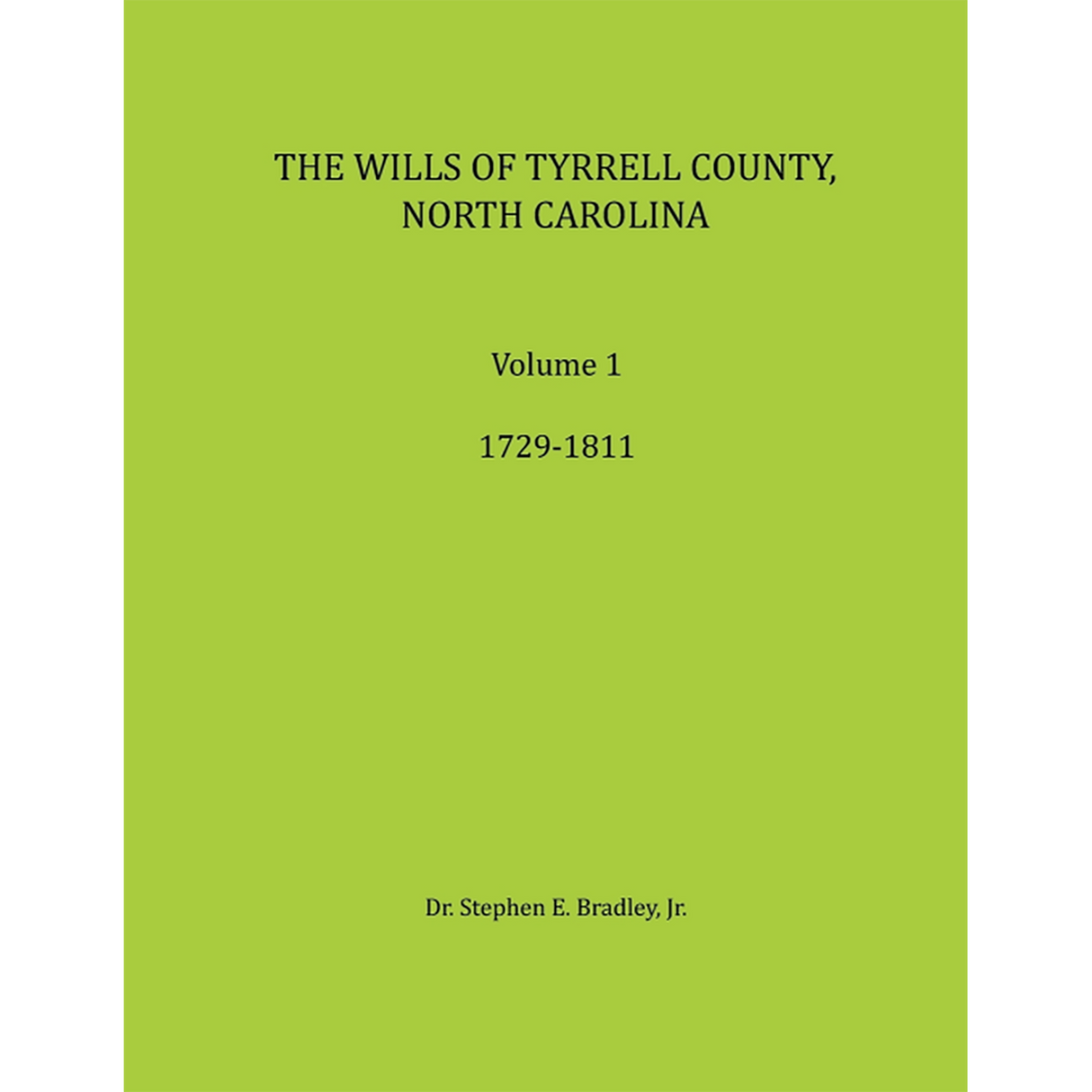 The Wills of Tyrrell County, North Carolina, Volume 1, 1729-1811