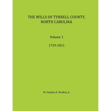 The Wills of Tyrrell County, North Carolina, Volume 1, 1729-1811