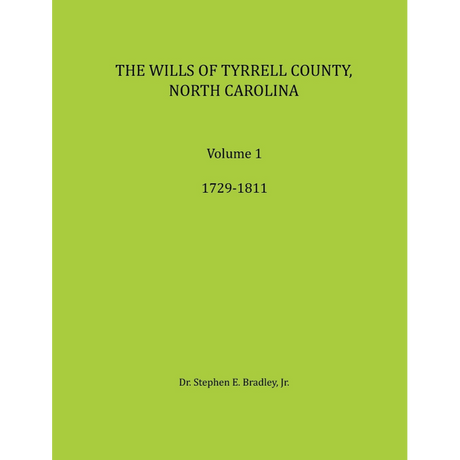 The Wills of Tyrrell County, North Carolina, Volume 1, 1729-1811