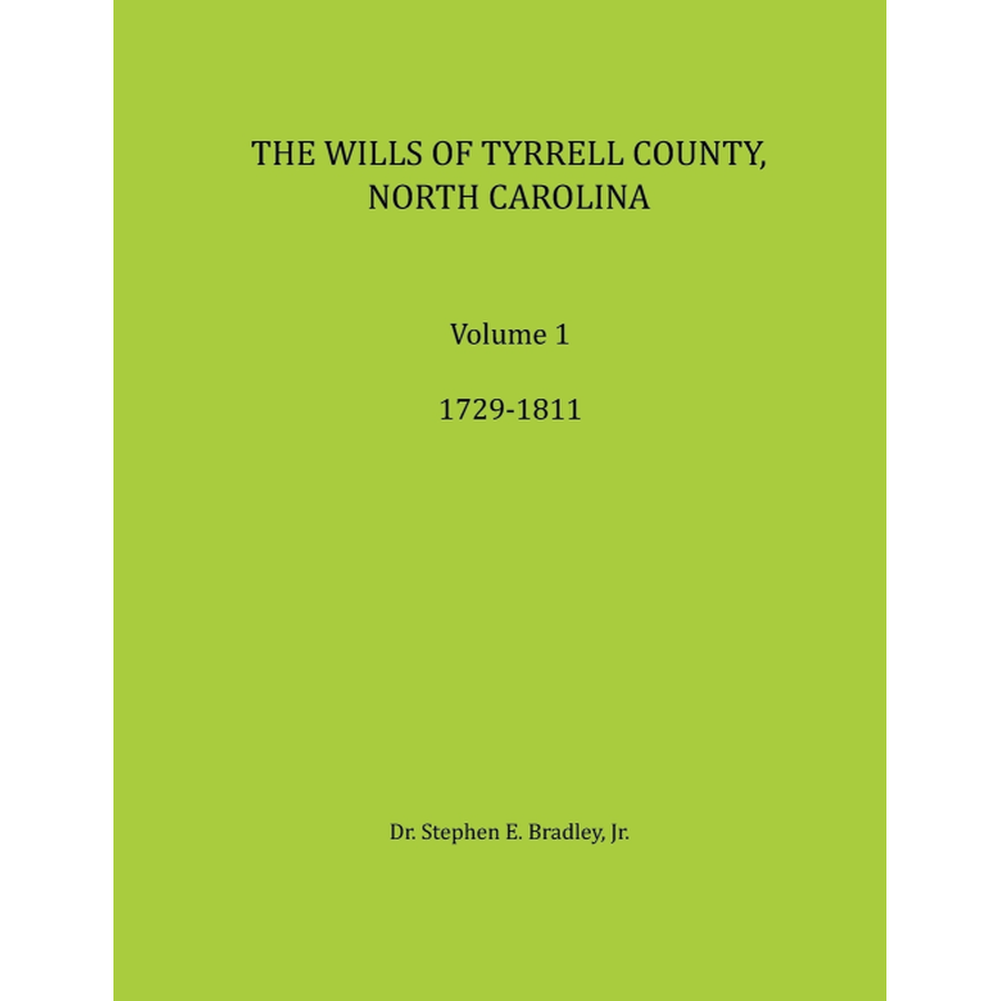 The Wills of Tyrrell County, North Carolina, Volume 1, 1729-1811