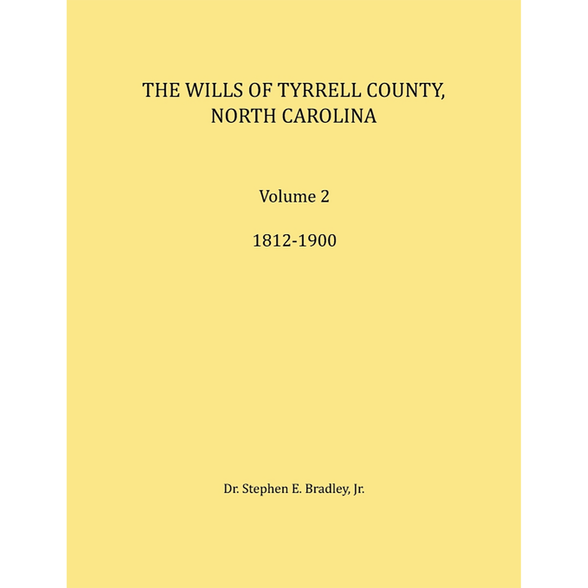 The Wills of Tyrrell County, North Carolina, Volume 2, 1812-1900