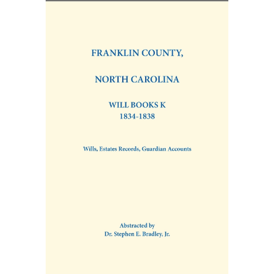 Franklin County, North Carolina Will Book K 1834-1840