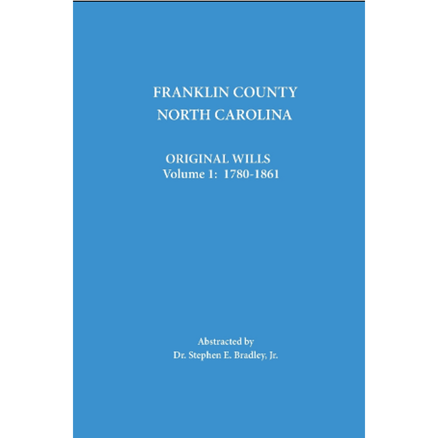 Franklin County, North Carolina Original Wills: Volume 1, 1779-1861