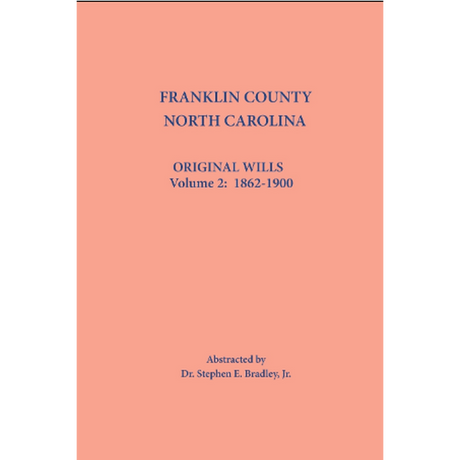 Franklin County, North Carolina Original Wills: Volume 2, 1862-1900