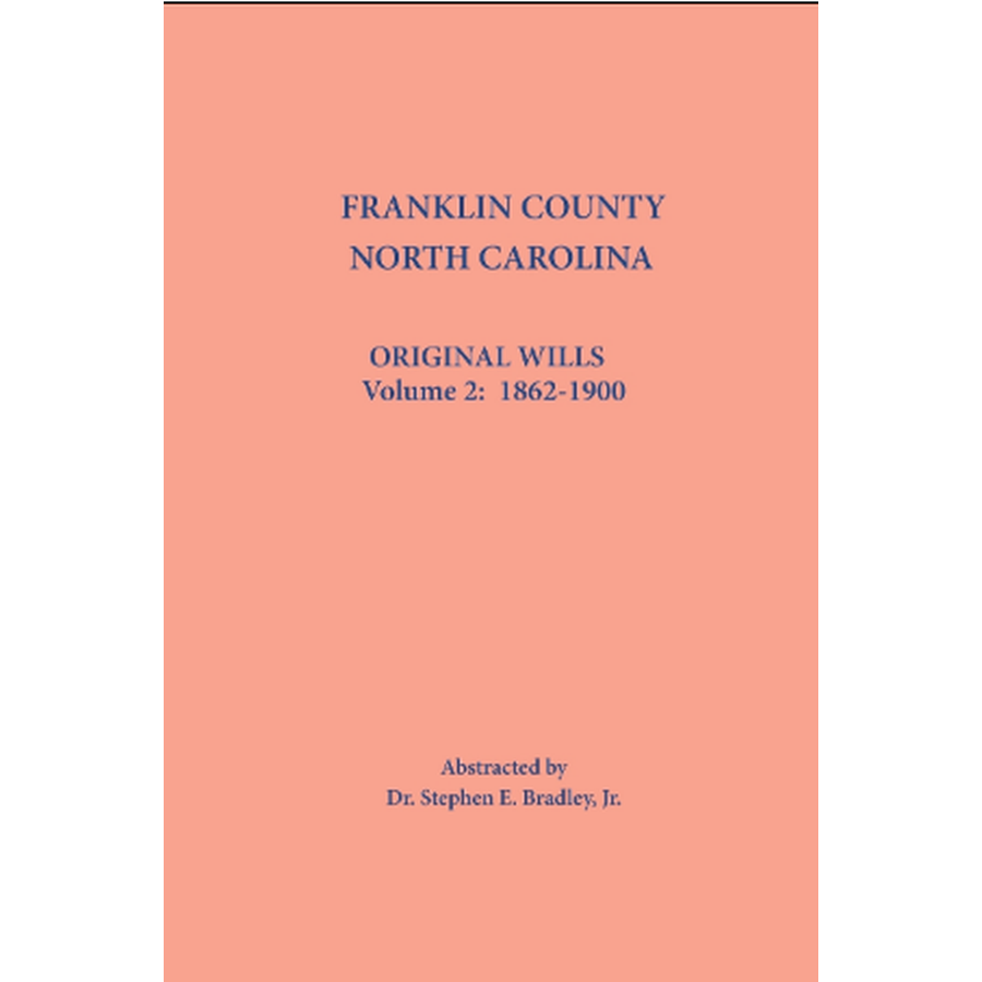 Franklin County, North Carolina Original Wills: Volume 2, 1862-1900