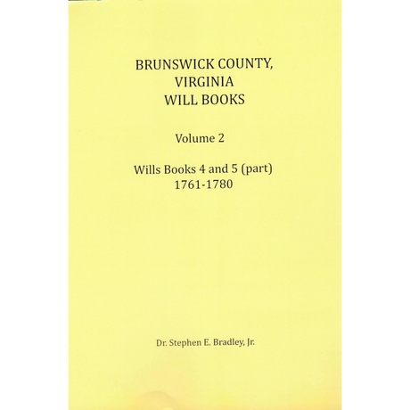 Brunswick County, Virginia Will Books, Volume 2, Will Books 4 and 5 (part), 1761-1780