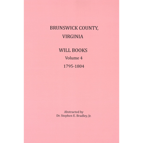 Brunswick County, Virginia Will Books, Volume 4, 1795-1804