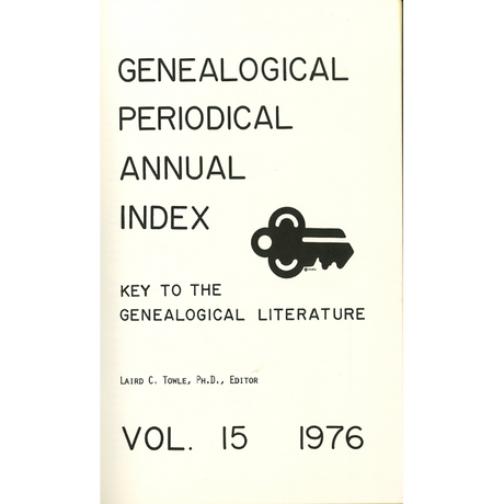 Genealogical Periodical Annual Index: Key to the Genealogical Literature, Volume 15 (1976)