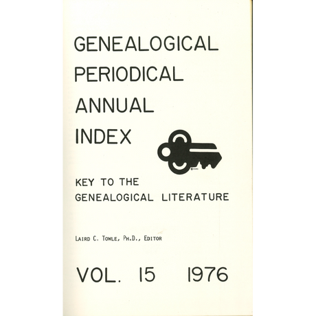 Genealogical Periodical Annual Index: Key to the Genealogical Literature, Volume 15 (1976)