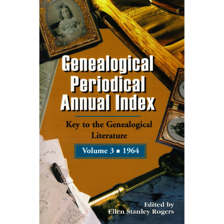 Genealogical Periodical Annual Index, Volume 3 (1964): Key to the Genealogical Literature