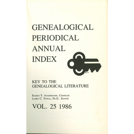 Genealogical Periodical Annual Index: Key to the Genealogical Literature, Volume 25 (1986)
