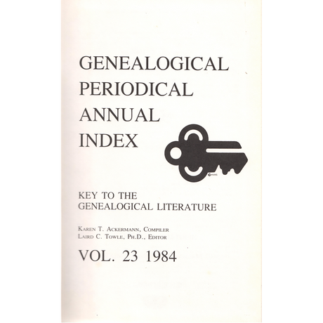 Genealogical Periodical Annual Index, Volume 23 (1984): Key to the Genealogical Literature