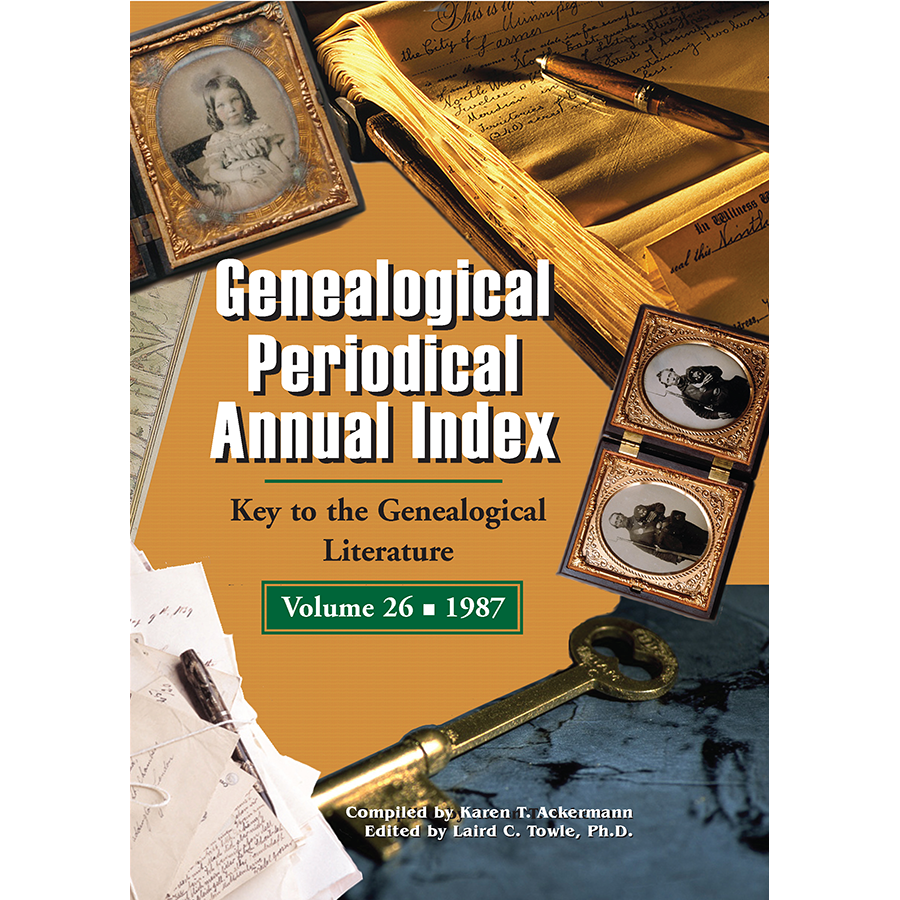 Genealogical Periodical Annual Index: Key to the Genealogical Literature, Volume 26 (1987)