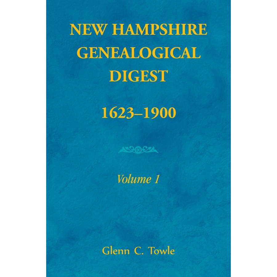 New Hampshire Genealogical Digest, 1623-1900 [paper]