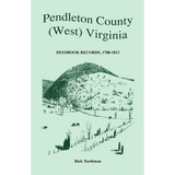 Pendleton County, (West) Virginia, Deedbook Records, 1788-1813