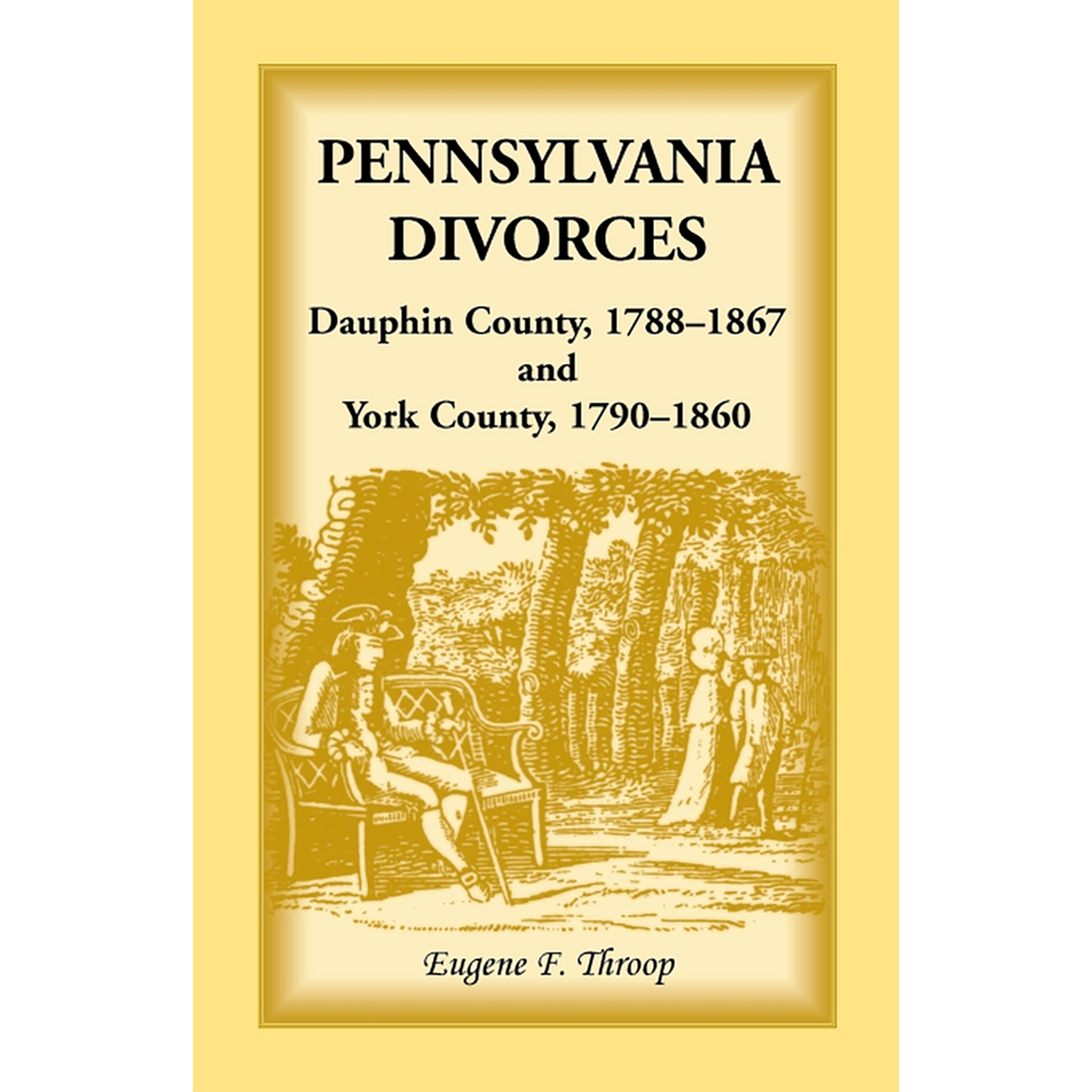 Pennsylvania Divorces: Dauphin County, 1788-1867 and York County, 1790-1860
