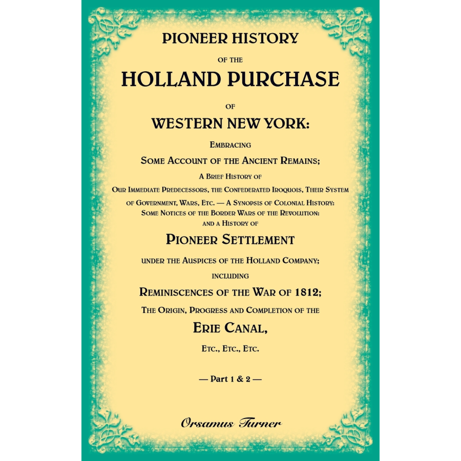 Pioneer History of the Holland Purchase of Western New York, Part 1 and 2