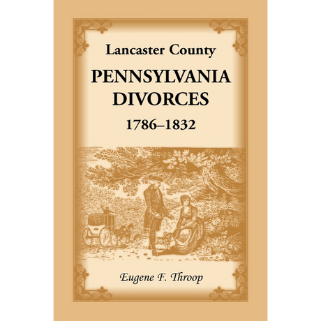 Lancaster County, Pennsylvania Divorces, 1786-1832