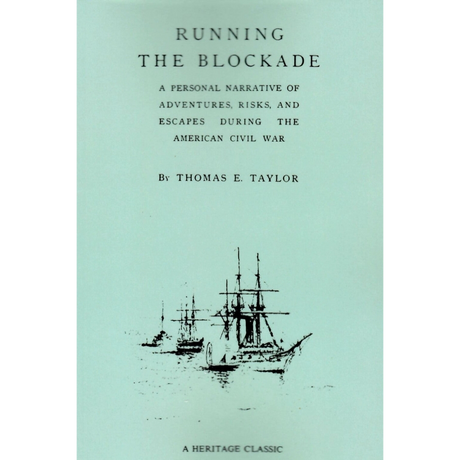 Running the Blockade, A Personal Narrative of Adventures, Risks, and Escapes During the American Civil War